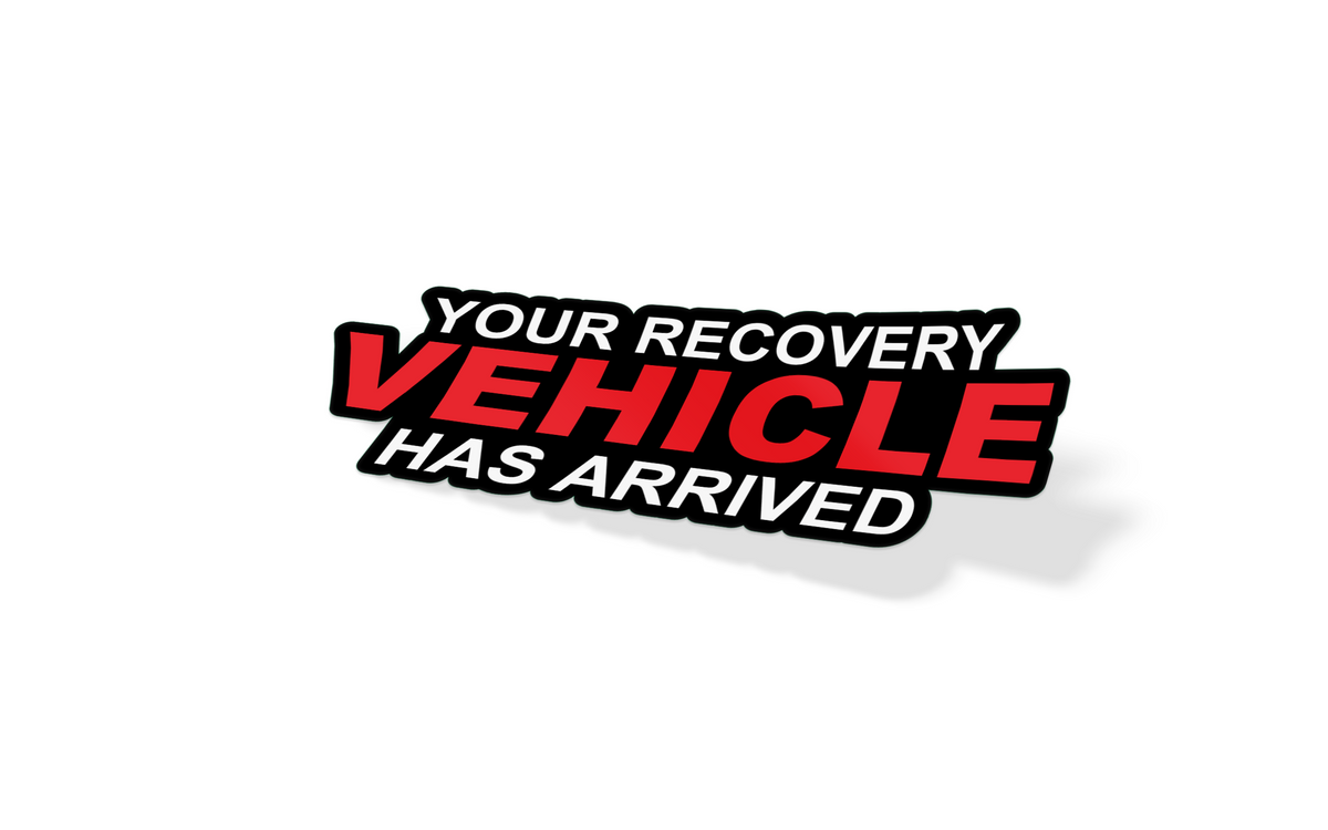 Your Recovery Vehicle Has Arrived Sticker – Stickered